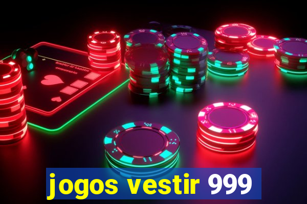 jogos vestir 999